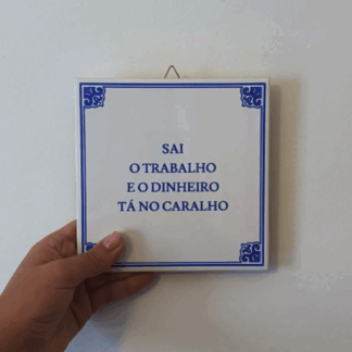 Azulejo "Sai o Trabalho..."