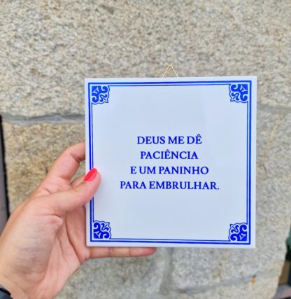 Azulejo "Deus me dê Paciência e um Paninho para embrulhar"