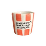 Eu não estou para aturar esta merda Copo de café listrados